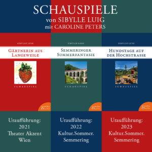 In rote, blaue und grüne Farbfelder sind die Cover der Stücke "Gärtnerin aus Langeweile", "Semmeringer Sommerfantasie" und "Hundstage auf der Hochstraße", alle von Sibylle Luig, eingebettet.