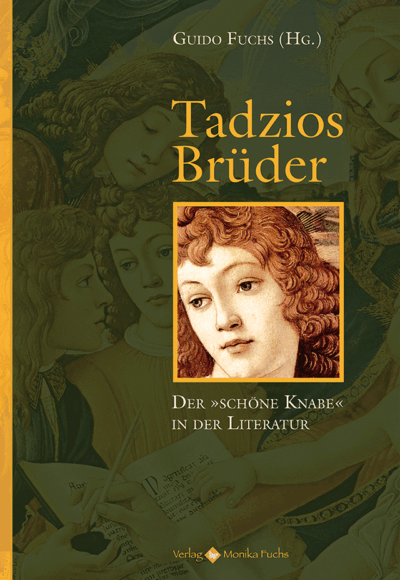 Tadzios Brüder<br /><h3>Der »schöne Knabe« in der Literatur</h3>