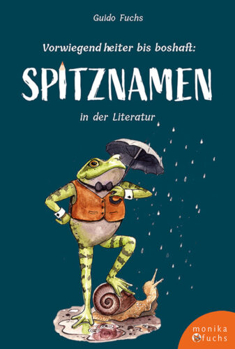 Vorwiegend heiter bis boshaft: Spitznamen in der Literatur