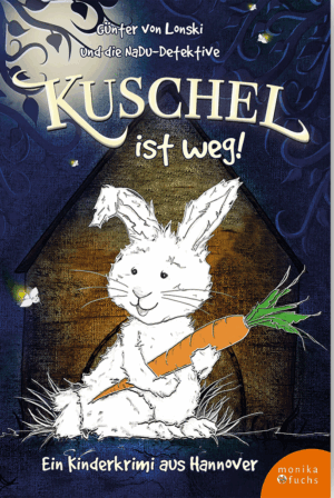 Kuschel ist weg! Ein Kinderkrimi aus Hannover