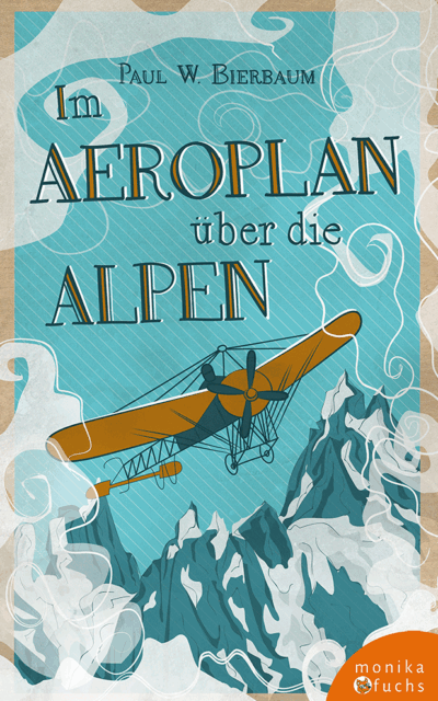 Im Aeroplan über die Alpen. <br /><h3>Geo Chavez’ Simplonflug</h3>