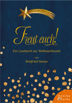 Freut euch!<br /><h3> Ein Lesebuch zur Weihnachtszeit</h3>