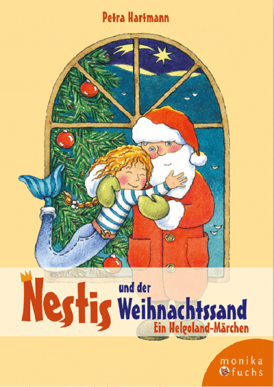 Nestis und der Weihnachtssand. <br /><h3>Ein Helgoland-Märchen</h3>