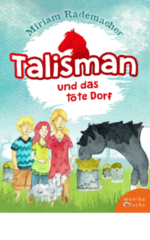 Talisman und das tote Dorf (Band 3)